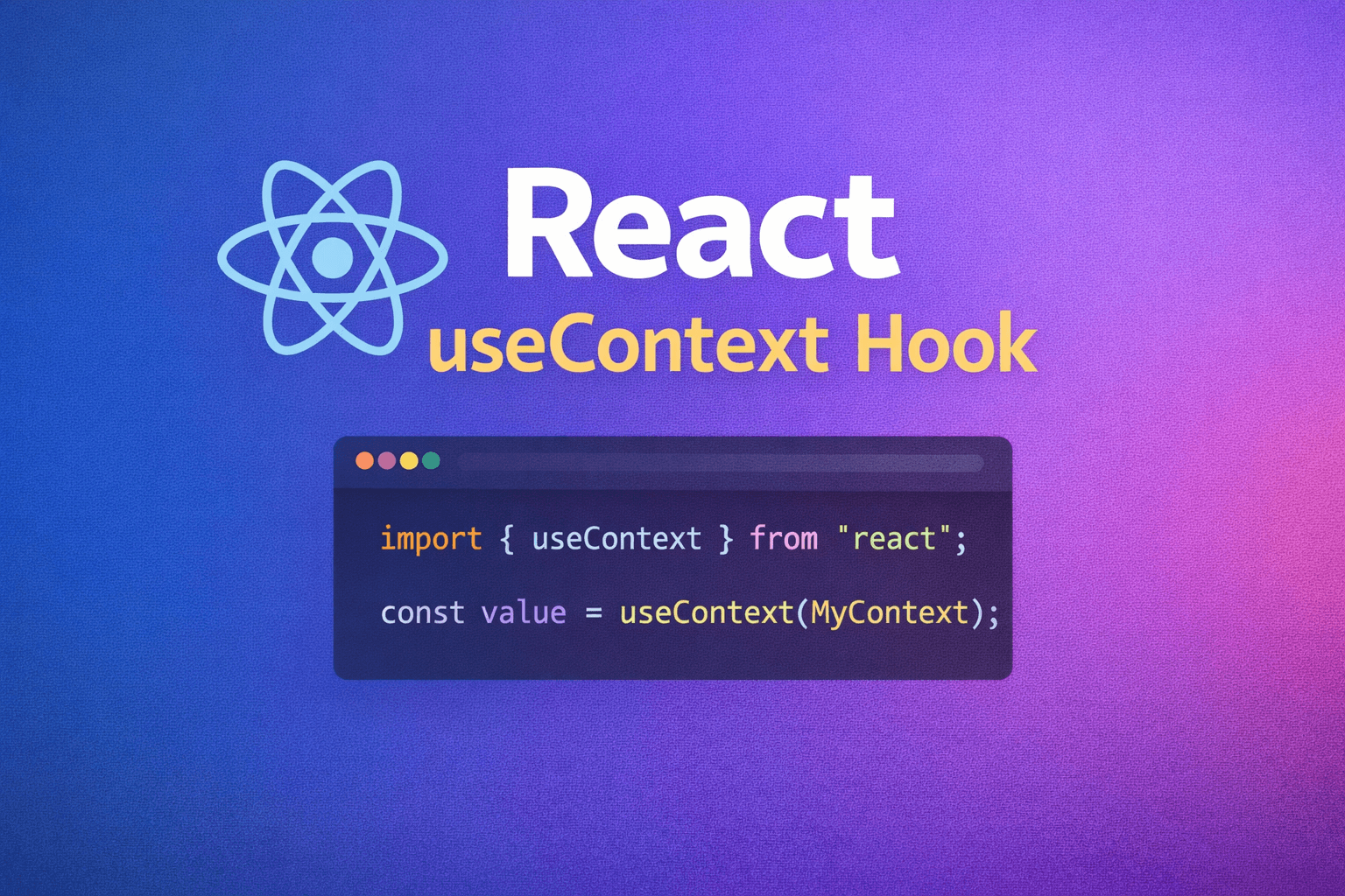 React useContext Hook: Definition, Use Cases & Performance Tips